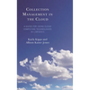 Collection Management in the Cloud: A Guide for Using Cloud Computing Technologies in Libraries - Paperback