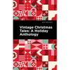 Vintage Christmas Tales: A Holiday Anthology - Hardcover