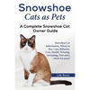 Snowshoe Cats as Pets: Snowshoe Cat Information, Where to Buy, Care, Behavior, Cost, Health, Training, Grooming, Diet and a whole lot more! A - Paperback