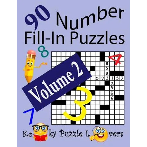 Number Fill-In Puzzles, Volume 2, 90 Puzzles - Paperback