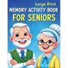 Large Print Memory Activity Book for Seniors: Relaxing Memory Activities, Easy Puzzles, Brain Games and More - Paperback