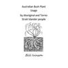 Australian Bushplant Usage by Aboriginal and Torres Strait Islander people - Paperback