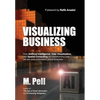 Visualizing Business: How Artificial Intelligence, Data Visualization, and Spatial Computing are transforming how we see and understand global busines - Hardcover