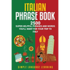 Italian Phrase Book: 2500 Super Helpful Phrases and Words You'll Want for Your Trip to Italy - Paperback