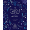 The Witch's Complete Guide to Self-Care: Everyday Healing Rituals and Soothing Spellcraft for Well-Being - Hardcover