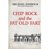 CHIP ROCK and the FAT OLD FART - Paperback