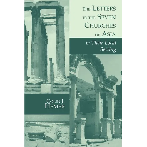 The Letters to the Seven Churches of Asia in Their Local Setting - Paperback