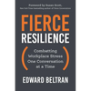 Fierce Resilience: Combatting Workplace Stress One Conversation at a Time - Paperback