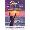 Soul Whispering: The Art of Awakening Shamanic Consciousness - Paperback