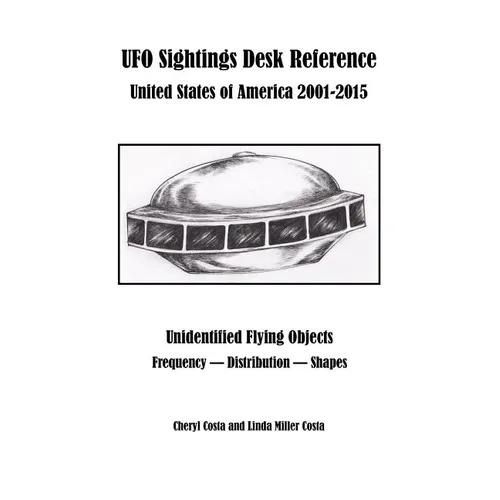 UFO Sightings Desk Reference: United States of America 2001-2015 - Paperback