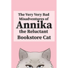 The Very, Very Bad Misadventures of Annika the Reluctant Bookstore Cat - Paperback