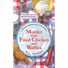 Murder with Fried Chicken and Waffles - Mass Market Paperbound