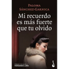 Mi Recuerdo Es Más Fuerte Que Tu Olvido - Paperback