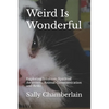Weird Is Wonderful: Exploring Intuition, Spiritual Awareness, Animal Communication and Reiki Through the Eyes of an Intuitive Animal Empat - Paperback