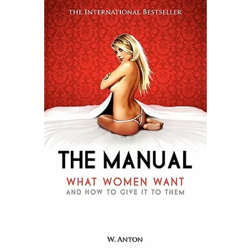 The Manual: What Women Want and How to Give It to Them - Paperback