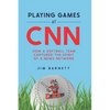 Playing Games at CNN: How a Softball Team Captured the Spirit of a News Network - Paperback