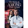 To Walk Among the Gods - Paperback