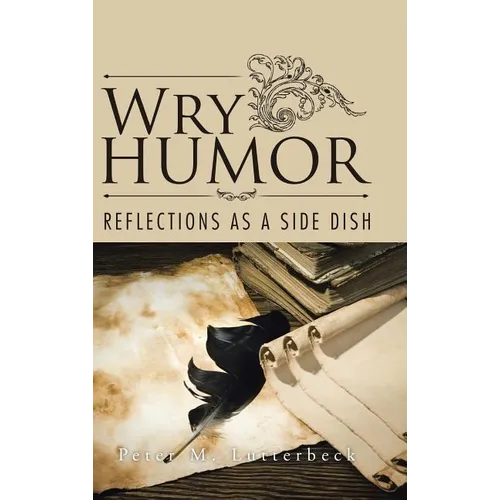 Wry Humor: Reflections as a Side Dish - Hardcover