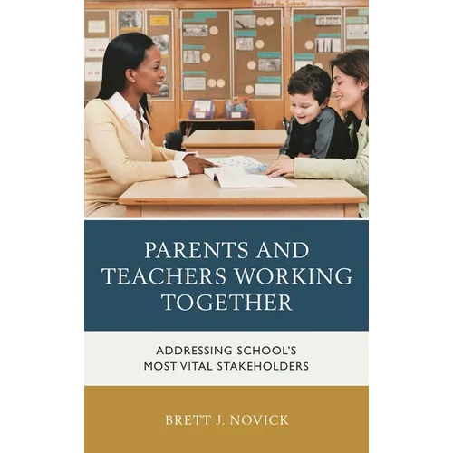 Parents and Teachers Working Together: Addressing School's Most Vital Stakeholders - Paperback