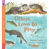 Otters Love to Play: Read and Wonder - Paperback