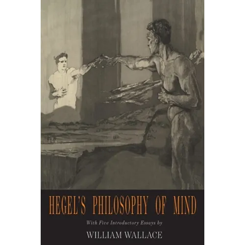 Hegel's Philosophy of Mind: Hegel's Encyclopedia of the Philosophical Sciences - Paperback