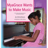 MyaGrace Wants to Make Music: A True Story Promoting Inclusion and Self-Determination - Hardcover