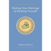 Healing Your Marriage by Healing Yourself - Paperback