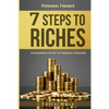 Personal Finance: 7 Steps to Riches: A Beginner's Guide to Financial Freedom - Paperback