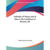 Solitudes of Nature and of Man or the Loneliness of Human Life - Paperback
