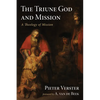 The Triune God and Mission: A Theology of Mission - Hardcover