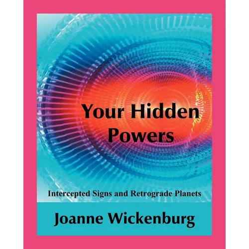 Your Hidden Powers: Intercepted Signs and Retrograde Planets - Paperback