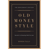 Old Money Style: Secrets to Dressing Well for Less (The Gentleman's Edition) - Paperback