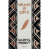 Swann in Love, Deluxe Edition: The Witty Novella That's the Perfect Introduction to Proust - Hardcover