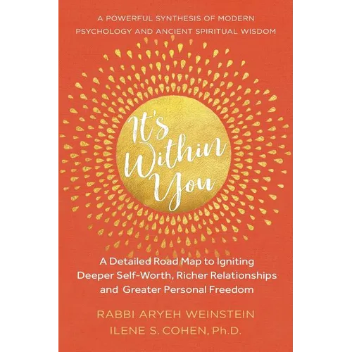 It's Within You: A Detailed Road Map to Igniting, Deeper Self-Worth, Richer Relationships, and Greater Personal Freedom - Paperback