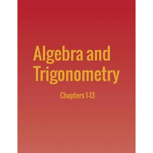 Algebra and Trigonometry: Chapters 1-13 - Paperback
