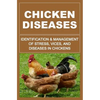 Chicken Diseases: Identification And Management of Stress, Vices, And Diseases In Chickens - Paperback