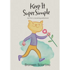 Keep It Super Simple: Tips from a Recovering Perfectionist - Paperback