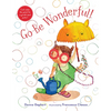 Go Be Wonderful! - Hardcover