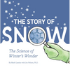 The Story of Snow: The Science of Winter's Wonder - Paperback