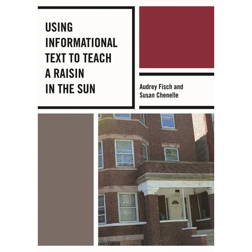 Using Informational Text to Teach a Raisin in the Sun - Paperback