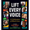 Lift Every Voice: A Celebration of Black Lives - Hardcover