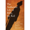 The Authentic Life of Billy, the Kid: A Faithful and Interesting Narrative Volume 3 - Paperback