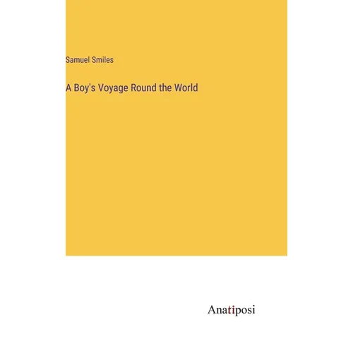 A Boy's Voyage Round the World - Hardcover