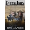 Riverbend Justice: Book 2 in the Riverbend Sagas - Paperback