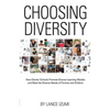 Choosing Diversity: How Charter Schools Promote Diverse Learning Models and Meet the Diverse Needs of Parents and Children - Paperback
