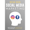 Social Media Marketing Step-By-Step: The Guides To Instagram And Facebook Marketing - Learn How To Develop A Strategy And Grow Your Business - Paperback