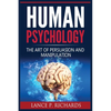 Human Psychology: The Art Of Persuasion And Manipulation - Paperback