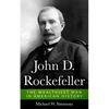 John D. Rockefeller: The Wealthiest Man In American History - Paperback