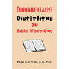 Fundamentalist Distortions on Bible Versions - Paperback