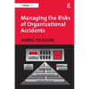Managing the Risks of Organizational Accidents - Paperback
